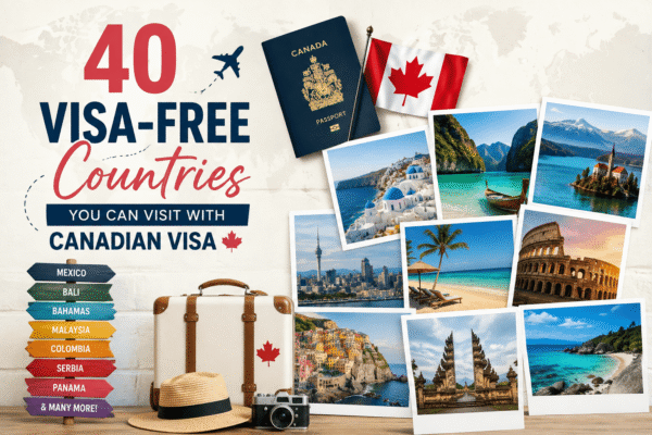 40 Visa-Free Countries You Can Visit With Canadian Visa