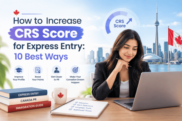 How to Increase CRS Score for Express Entry 10 Best Ways
