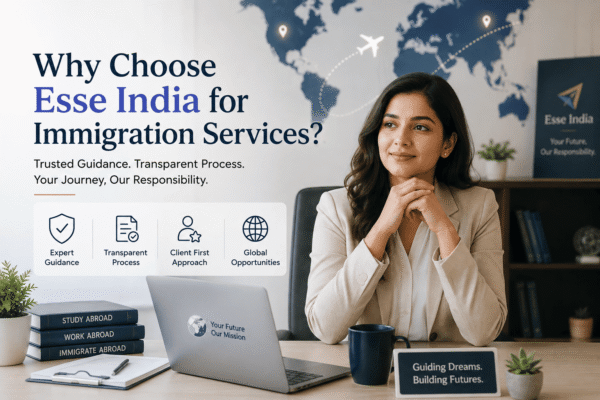 Why Choose Esse India for Immigration Services