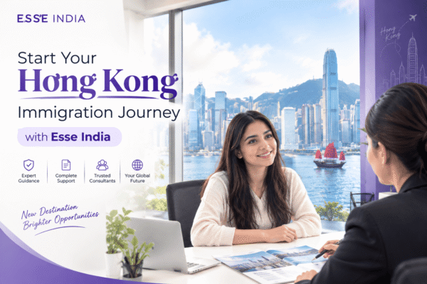 Start Your Hong Kong Immigration Journey with Esse India