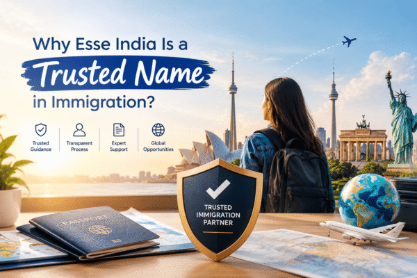 Why Esse India Is a Trusted Name in Immigration